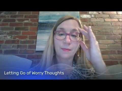 Letting Go of Worry Thoughts