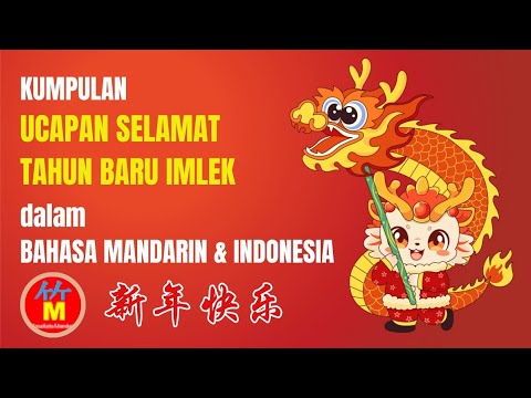 Ucapan-ucapan Selamat pada Tahun Baru Imlek dalam Bahasa Mandarin dan Indonesia