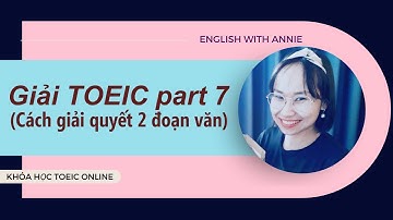 Toeic Part 7 (Cách giải quyết 2 đoạn văn)