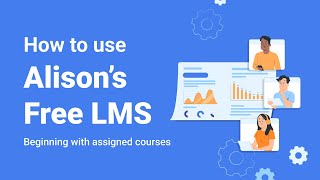 How to start when courses are assigned to you | Alison Free LMS