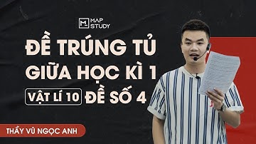 [Vật Lí 10] - Đề Trúng Tủ Giữa Học Kì 1 - Đề Số 4 | Thầy VNA
