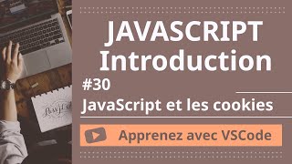 [Apprenez avec VSCode] Introduction au JavaScript #30 JavaScript et les cookies