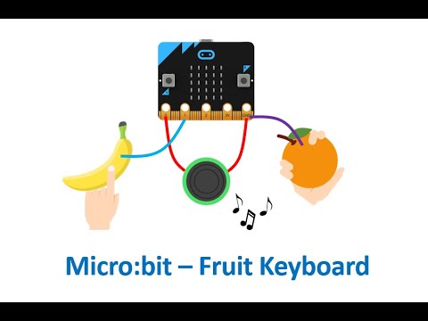 Micro:bit - Fruit Keyboard (Short Explanation)