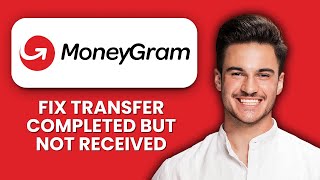 MoneyGram Transfer Completed but Not Received — Fix 📱 Resolve Missing Funds Quickly