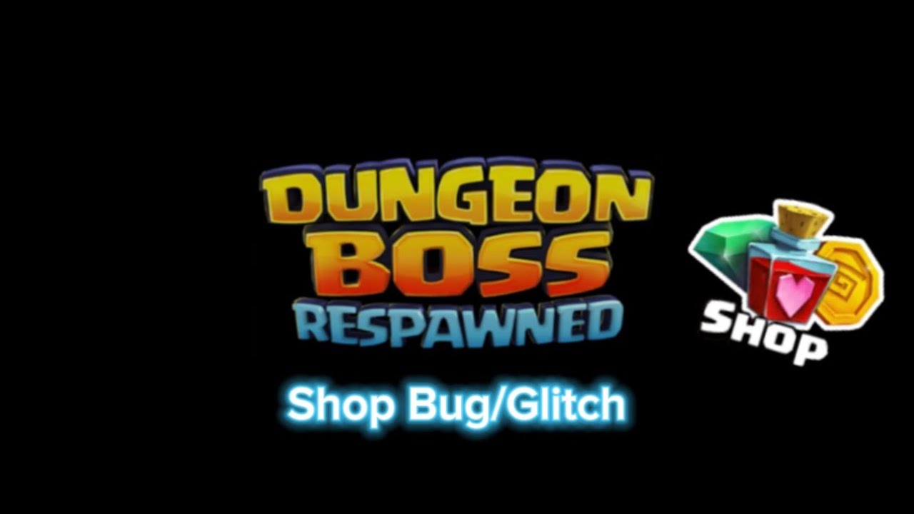 (🛠️Patched!!!) Shop Bug/Glitch (Dungeon Boss Respawned)