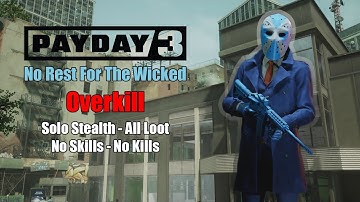 Payday 3 Beta - No Rest For The Wicked Overkill Solo Stealth [All Loot - Pacifist - No Skills]