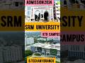 SRM University KTR campus / Admission is going on in 2024