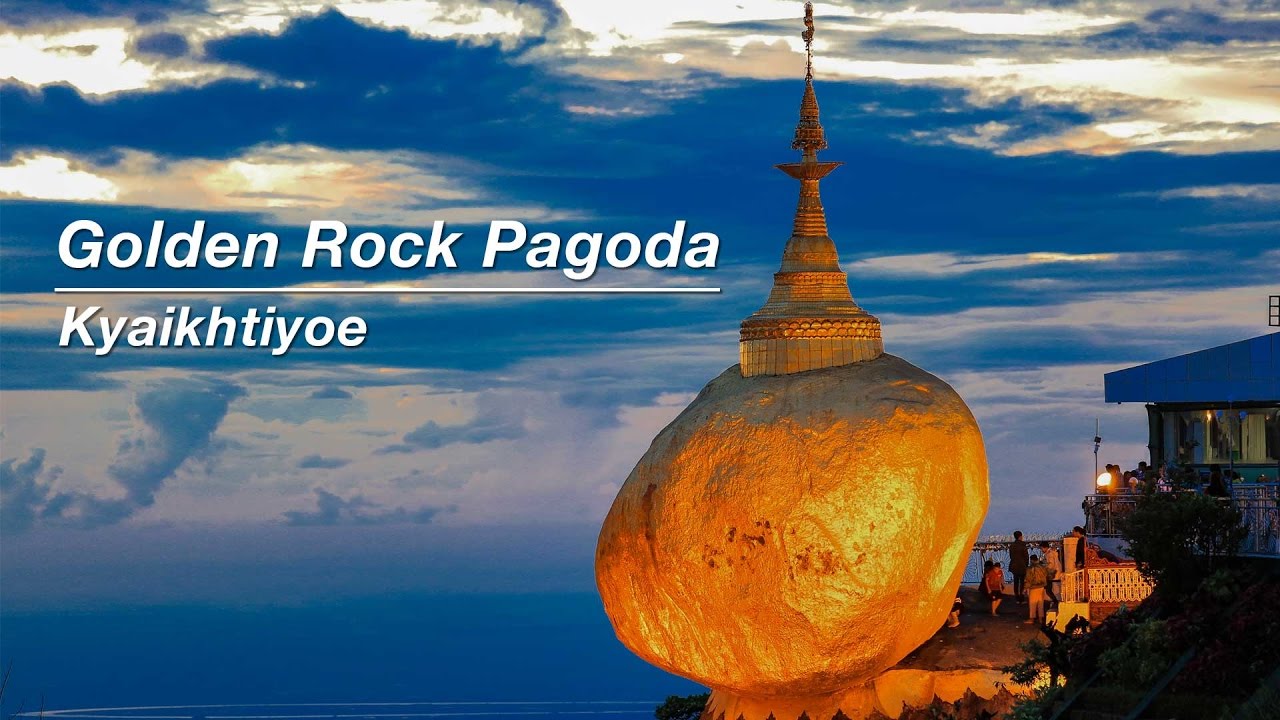 Kyaikhtiyoe Visit The Magic Of Golden Rock Pagoda Youtube