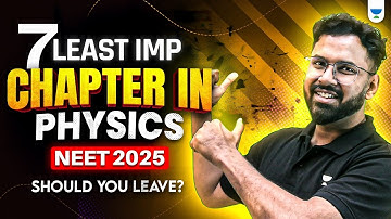 7 Least Important Physics Chapters for NEET 2025 You Must Know | Anupam Upadhayay