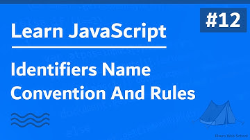 Learn JavaScript In Arabic 2021 - #012 - Identifiers Name Conventions And Rules