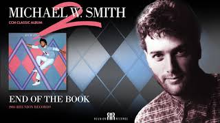 Video thumbnail of "Michael W Smith - End Of The Book"