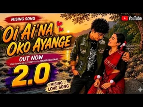 Oi Ai na oko ayangem bitone no 2.0. Mising romantic song Morang Ko Official noe 2026