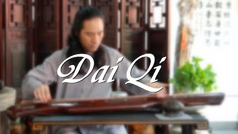 [ Guqin Basic Class - Lesson 21 ]  Dai Qi
