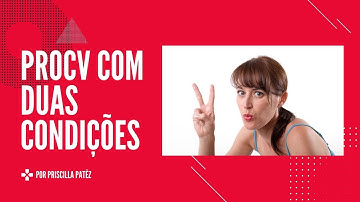 PROCV com condição no Excel - Concatenar + PROCV