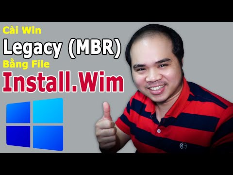 Cách cài Win 11 chuẩn Legacy (MBR) bằng file Install.Wim bypass TPM2.0 cực dễ