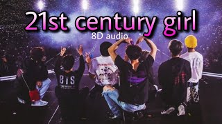 21st century girl💖✨[8d audio]