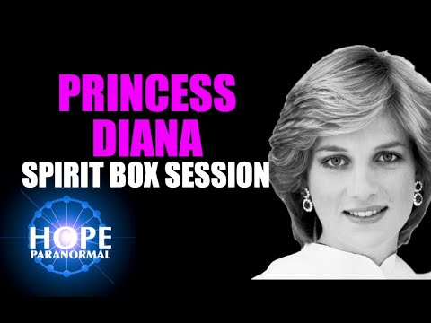 Princess Diana Spirit Box Session - A true Princess in Spirit