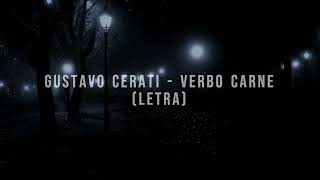 Gustavo Cerati - Verbo Carne (Letra)