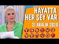 Hayatta Her Şey Var 21 Aralık 2020 / Nuray Sayarı