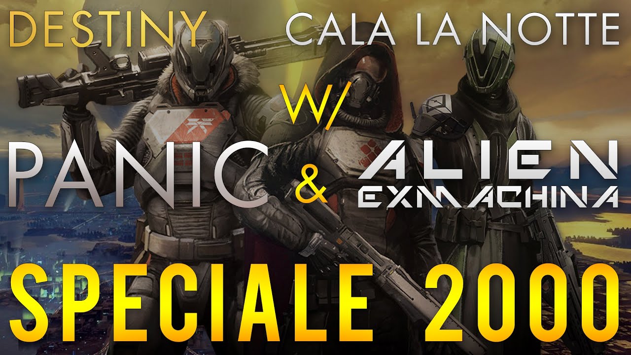 [SPECIALE 2.000] Destiny | Cala la Notte W/ Pan1c e AlienExMachina | Il NEXUS