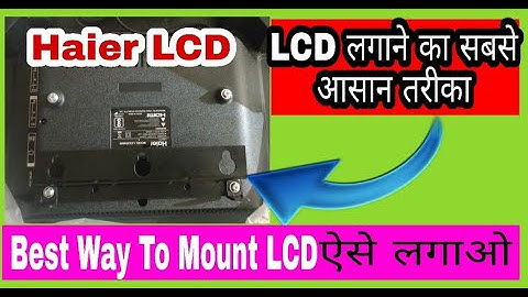 Haier LCD Mounting Process l LED Khud Se Kese Lagaye lGhar Pe Tv Set Krne Ka Full Process by yourbro