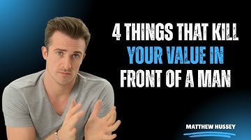 4 Things That Kill Your Value in Front of a Man | Matthew Hussey Motivation Speech 2025