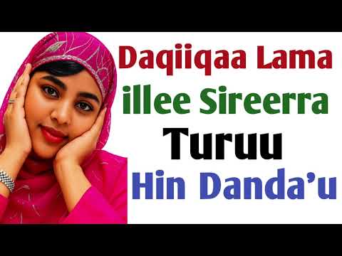 Daqiiqaa Lamallee Sireerra Turuu Hin Danda U