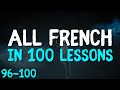 All French in 100 Lessons! Master French for Beginners! Most important french words! Lessons 96-100
