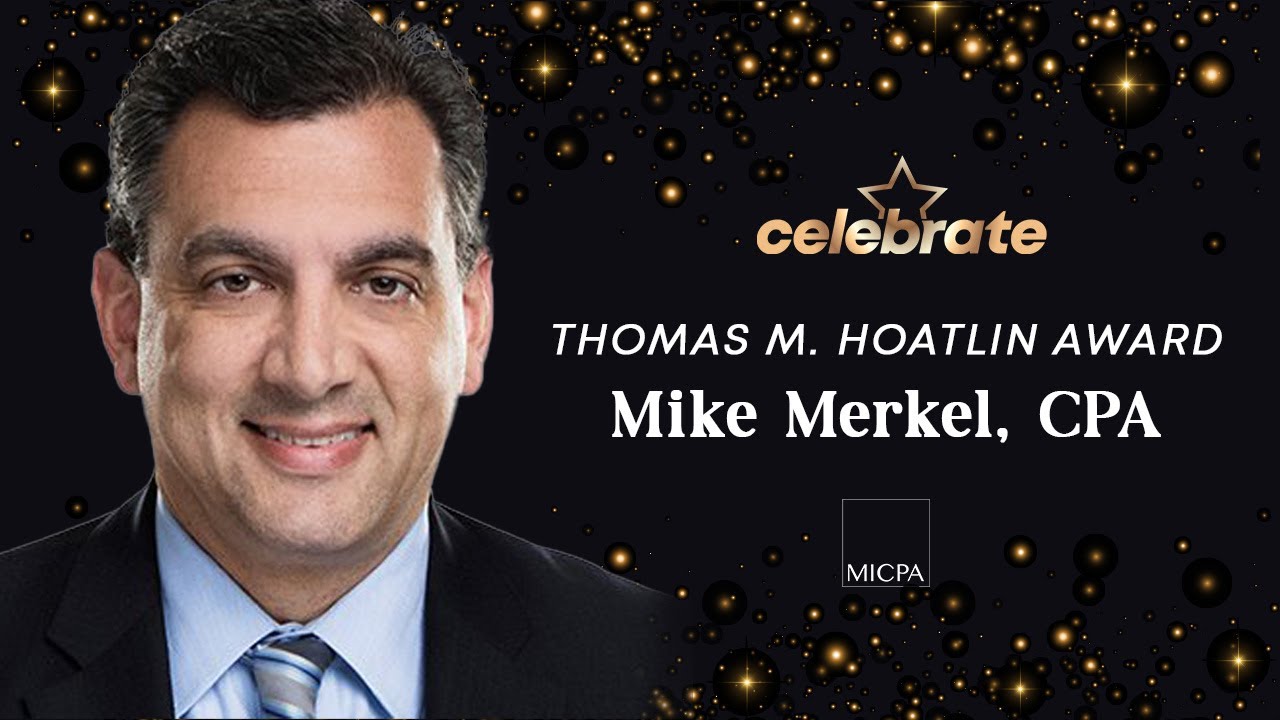 Michael Merkel Mike Merkel, CPA - Thomas M. Hoatlin Award #Celebrate2025 # ...