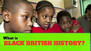 What is Black British History?