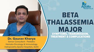 Apollo Hospitals | Beta Thalassemia | Dr. Gaurav Kharya