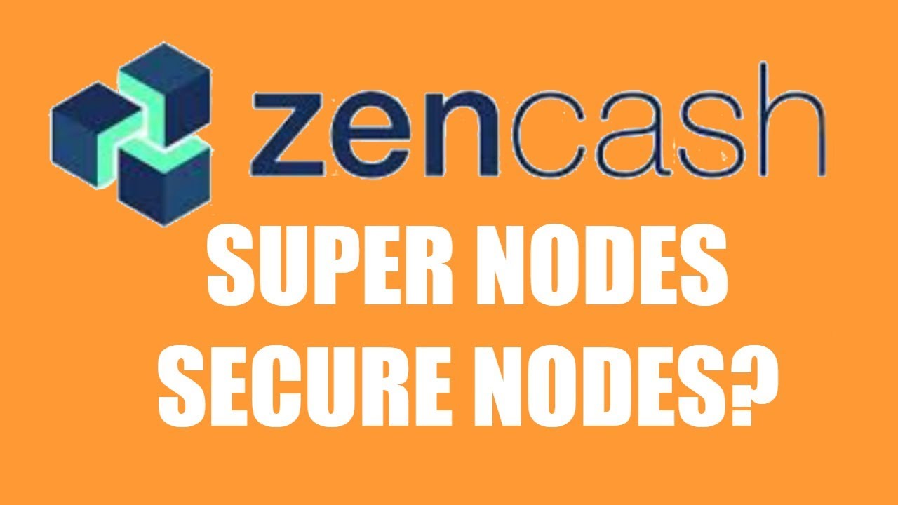 ZENCASH SUPER NODES & SECURE NODES?