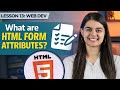 HTML Form Attributes with Example | Beginner Friendly | Lesson 13