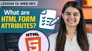 HTML Form Attributes with Example | Beginner Friendly | Lesson 13