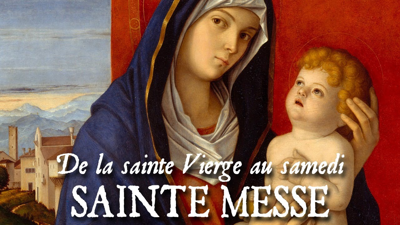 Sainte messe de la sainte Vierge au samedi SALVE SANCTA PARENS YouTube