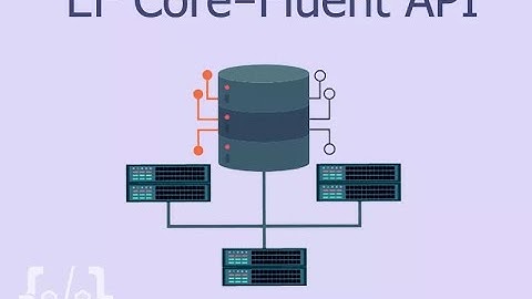 آموزش جامع Fluent API در EF Core - قسمت اول