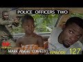 POLICE OFFICERS TWO (Mark Angel Comedy) (Episode 127)