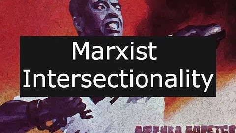 Marxist Intersectionality Explained