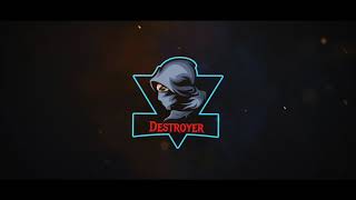 Channel Intro = {Destroyer Gaming}