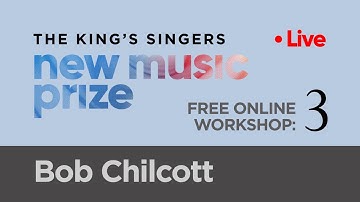 Workshop with Bob Chilcott (The King
