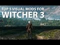 The Witcher 3 – The 5 Best Graphics Visual Mods