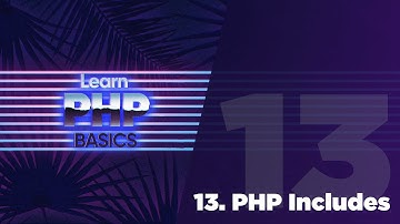 13 - PHP Basics - PHP Includes