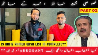 Exclusive Interview with Hafiz Ahmed | Hafiz Ahmed Podcast | Part 02 | Is Aftab Iqbal Arrogant?