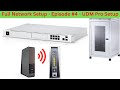 Full unifi network setup  episode 4  udm pro setup