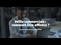 Veille commerciale : comment être efficace ?