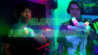 Gloving Ambidextrously (with Starlight)