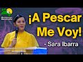 ¡A Pescar Me Voy! - Sara Ibarra