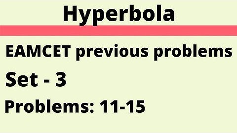Hyperbola | EAMCET Previous problems | Set-3 | Problems: 11-15 @EAG