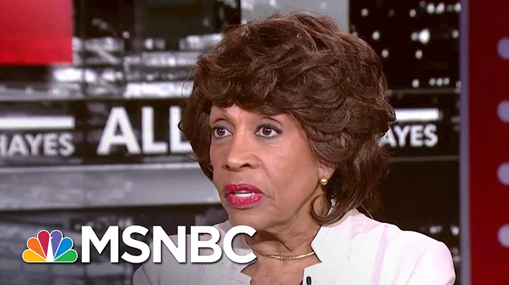 Maxine Waters: "Robert Mueller Is Going To Win" | ...