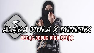 DJ ALAKA MULA X MINIMIX JEDAG JEDUG DIBO 300 COIN JJ MALARIA DIBO VIRAL TIKTOK